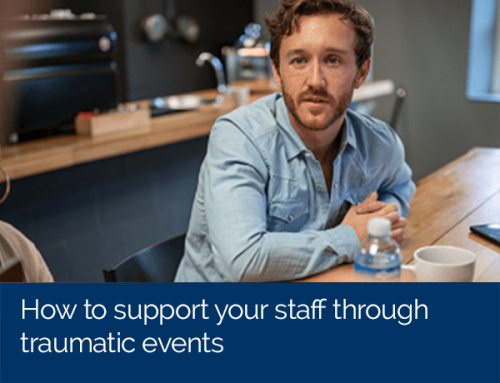 How to support your staff through traumatic events