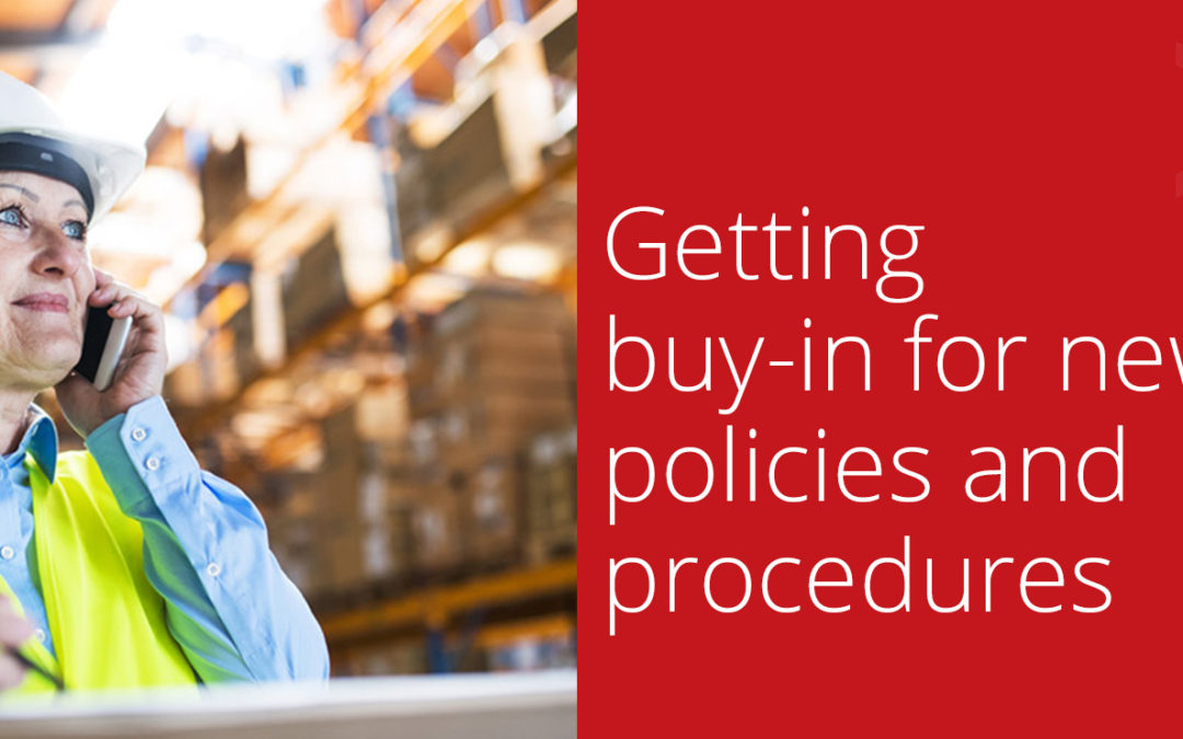 Getting buy-in for new policies and procedures