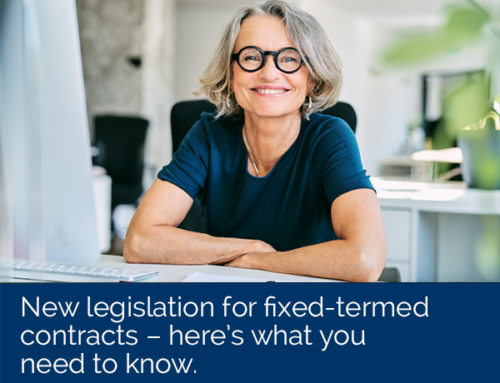 New legislation for fixed termed contracts – here’s what you need to know.