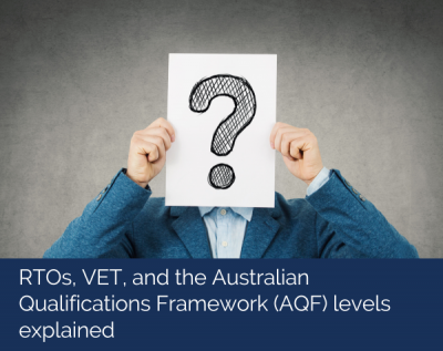 RTOs, VET, and the Australian Qualifications Framework (AQF) levels ...